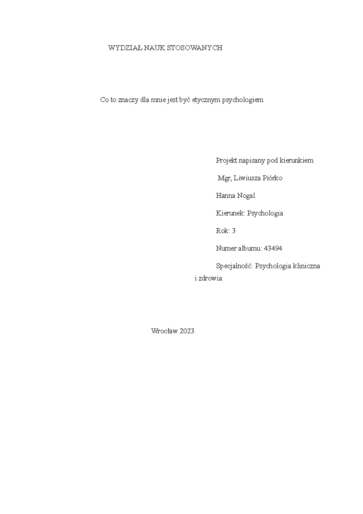 Co znaczy być psychologiem WYDZIAŁ NAUK STOSOWANYCH Co to znaczy dla