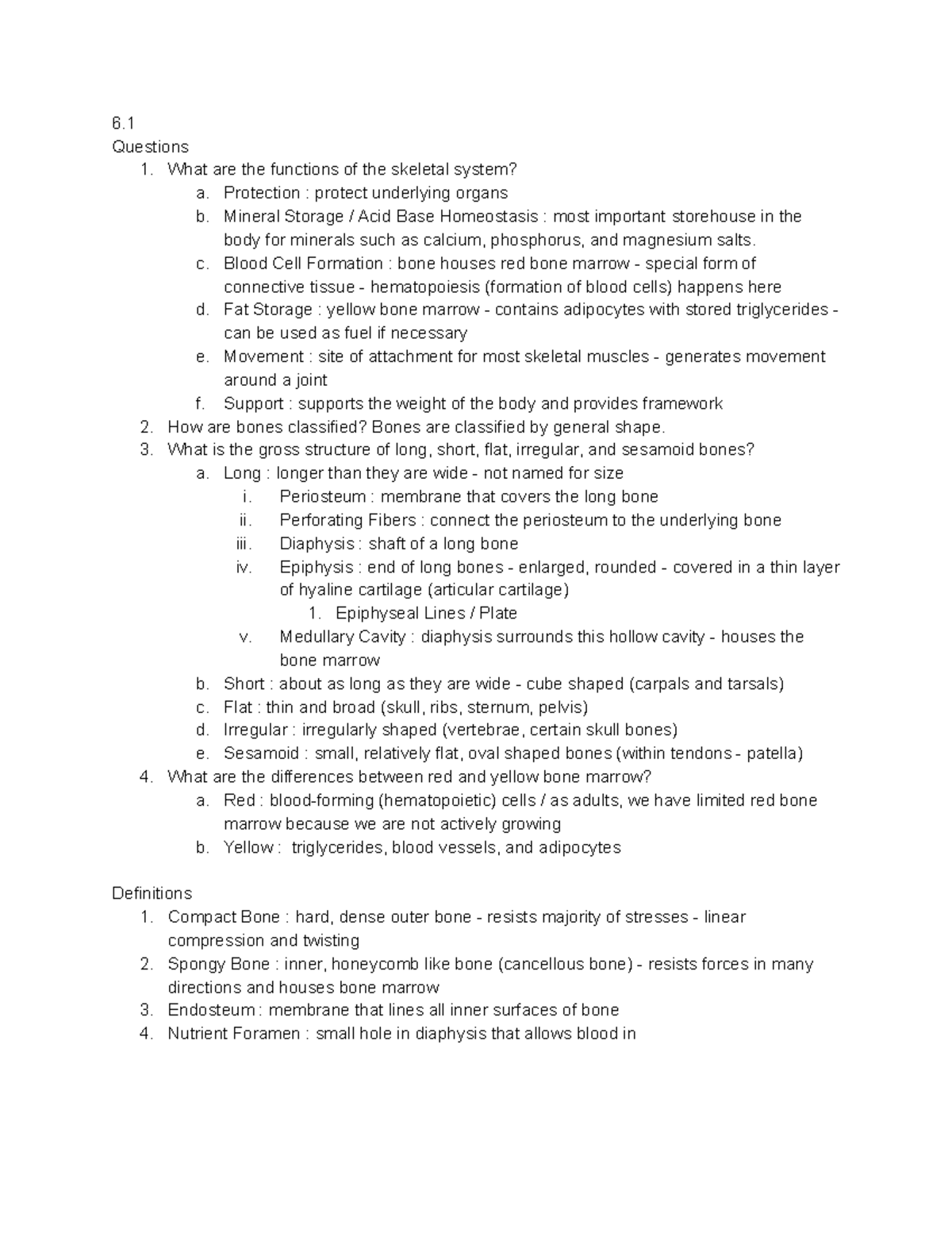 BISC 206 Chapter 6 - 6. Questions 1. What are the functions of the ...