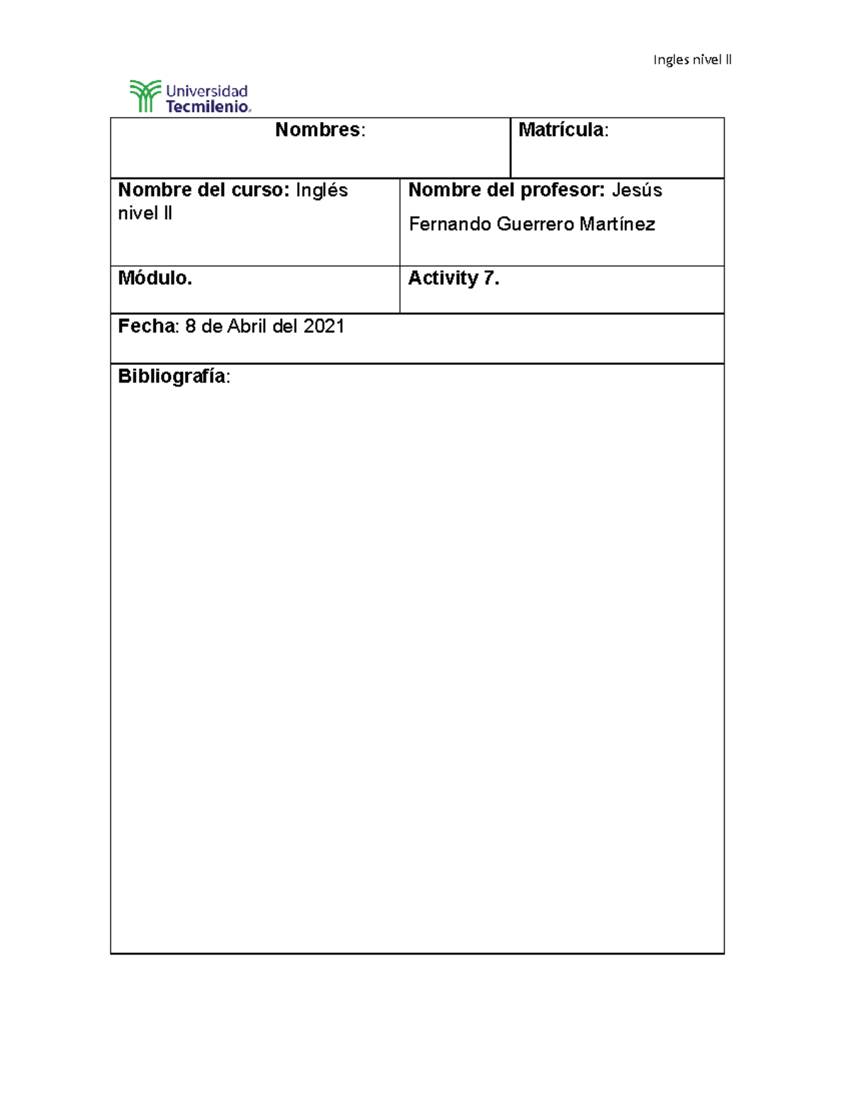 Activity 7 - Apuntes 7 - Ingles nivel ll Nombres : Matrícula : Nombre ...