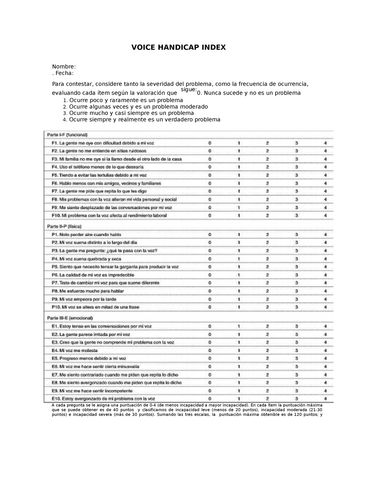 Handicap Vocal - VOICE HANDICAP INDEX Nombre: . Fecha: Para contestar ...