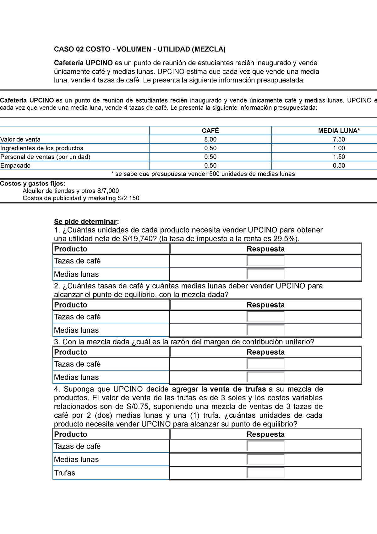 CASO 02 Costo - CASO 02 COSTO - VOLUMEN - UTILIDAD (MEZCLA) Cafetería  UPCINO es un punto de reunión - Studocu