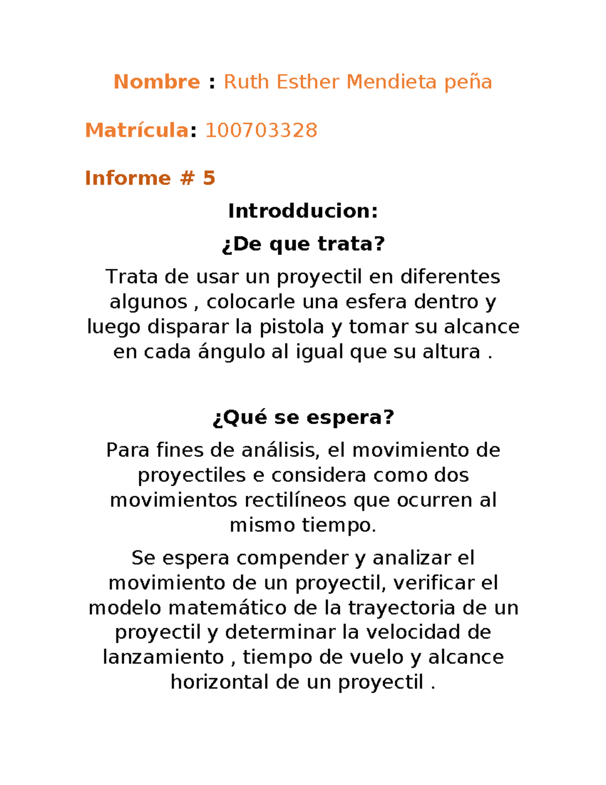 Inf5 - Nombre : Ruth Esther Mendieta peña Matrícula: 100703328 Informe ...