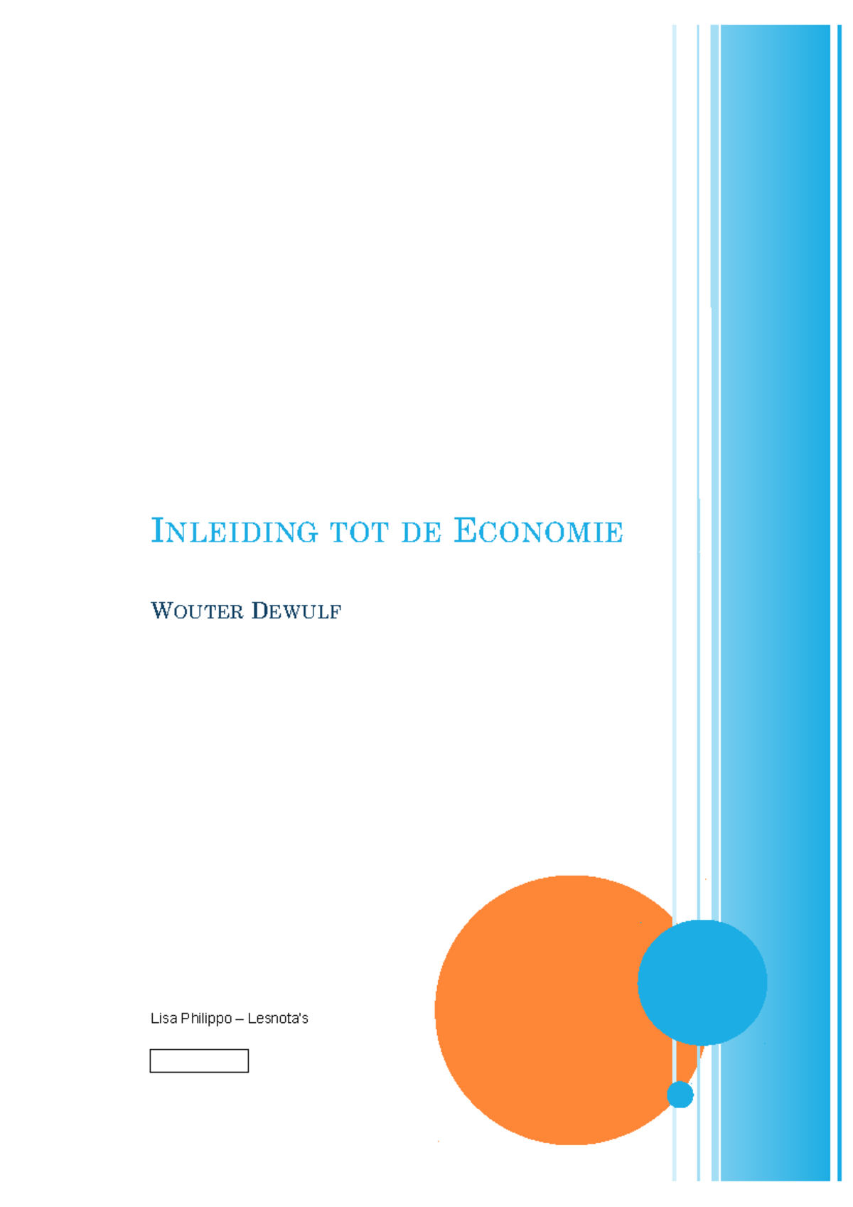 Economie Samenvatting - INLEIDING TOT DE ECONOMIE WOUTER DEWULF Lisa ...