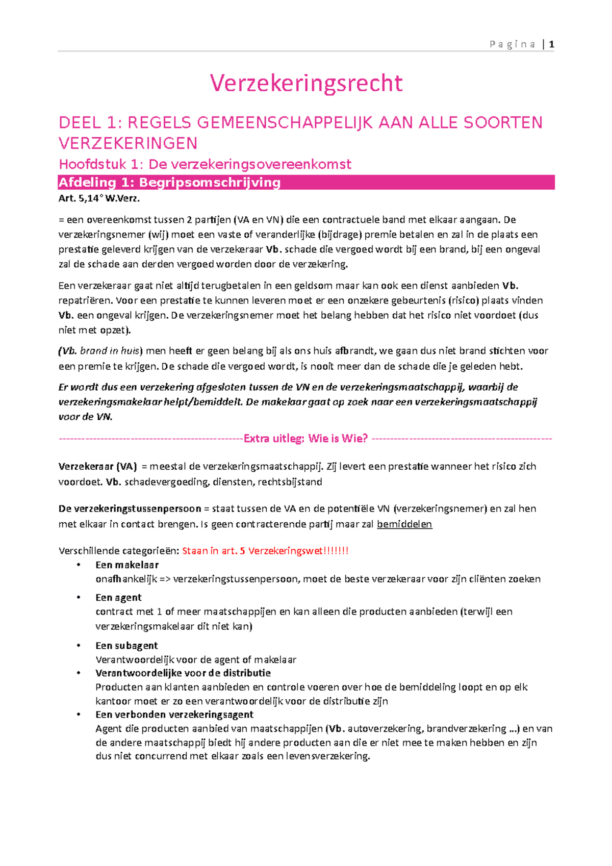 Verzekeringsrecht samenvatting Verzekeringsrecht DEEL 1 REGELS GEMEENSCHAPPELIJK AAN ALLE
