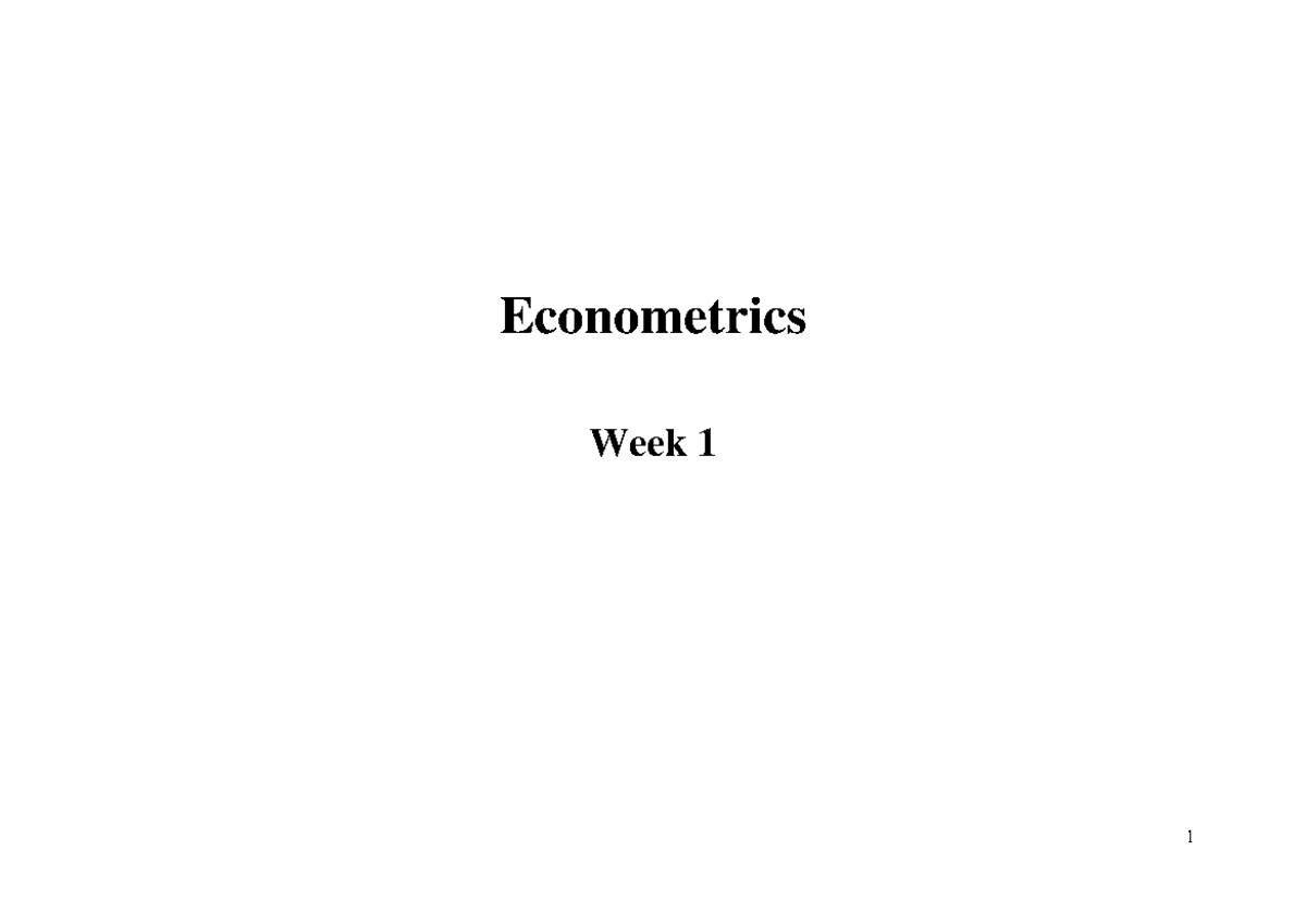 Econometrics And The Basic Practice Of Statistics Econometrics Week 1 Econometrics And The Basic Practice Of Statistics Econometrics Week 1
