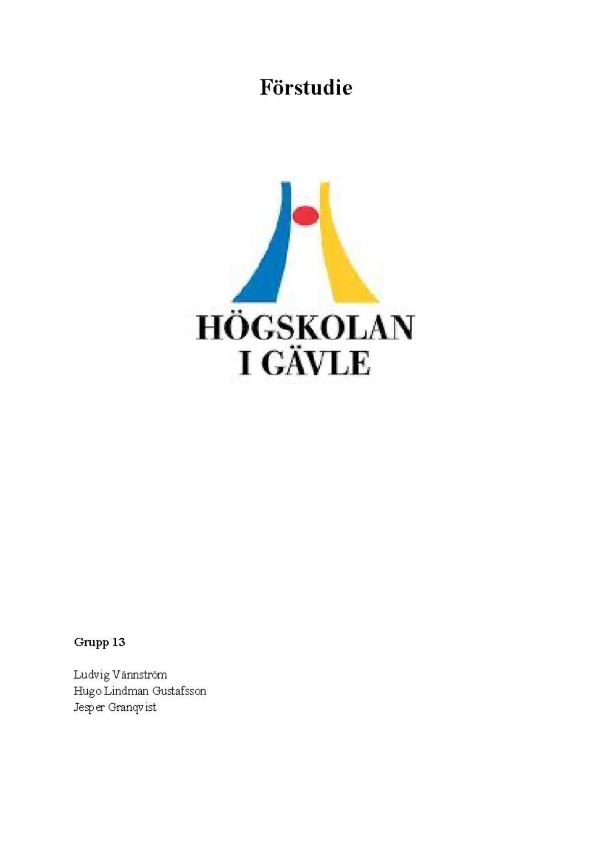 Förstudie Grupp 13 - Förstudie Grupp 13 Ludvig Vännström Hugo Lindman ...