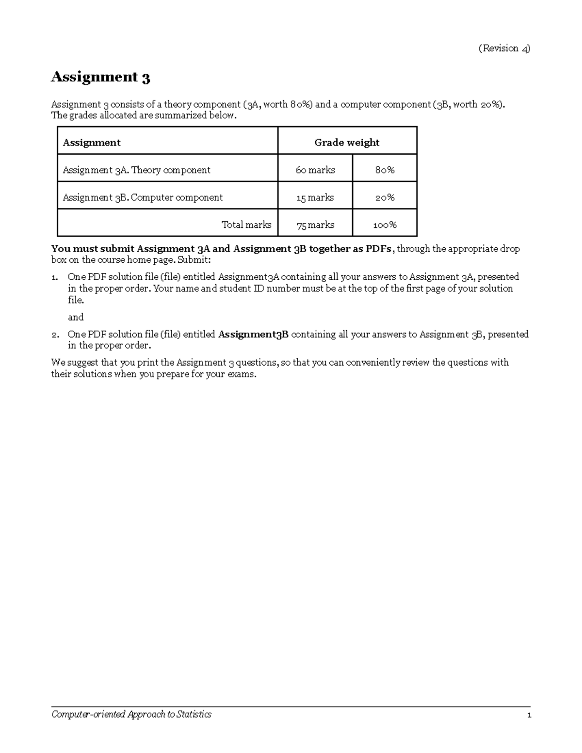 Assign 3 - Assignment 3 Assignment 3 consists of a theory component (3A ...