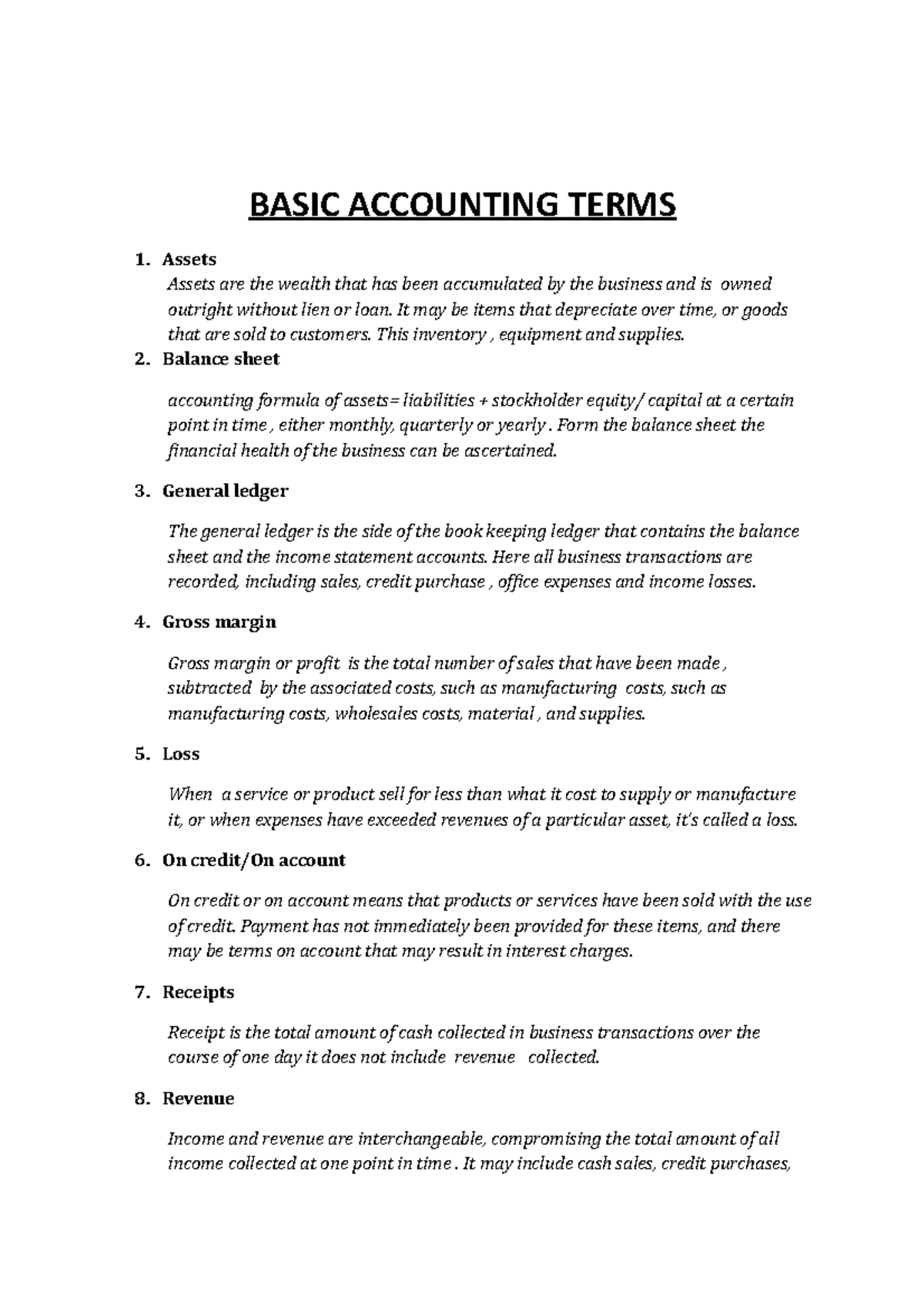 Basic Accounting Terms BASIC ACCOUNTING TERMS 1. Assets Assets are