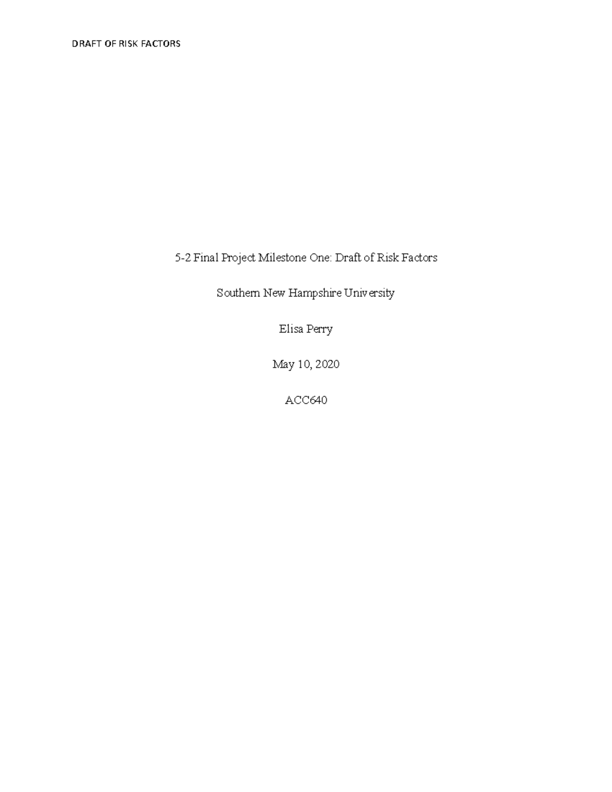 5-2 Milestone ACC640 - DRAFT OF RISK FACTORS 5-2 Final Project ...