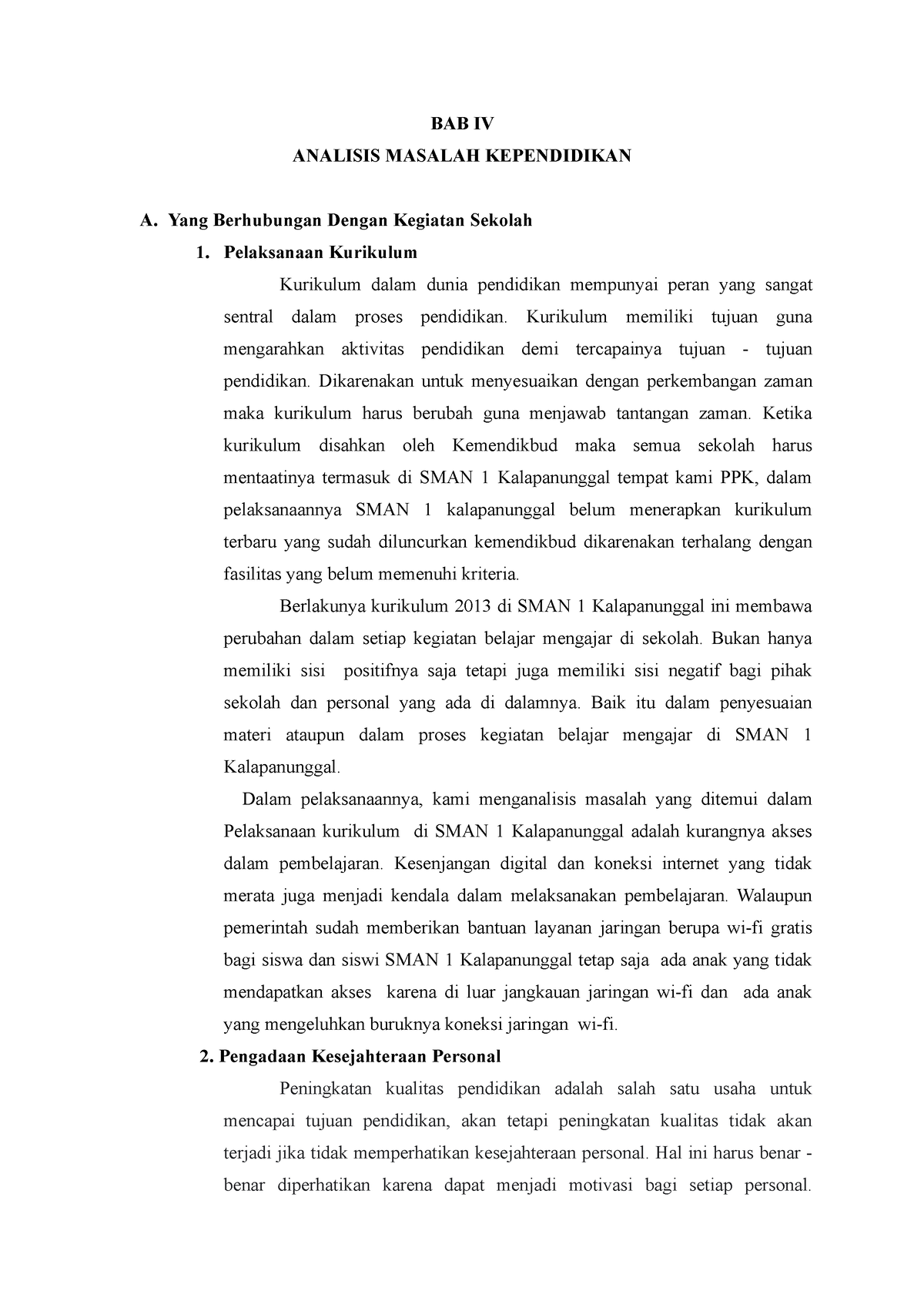 BAB IV - BAB IV ANALISIS MASALAH KEPENDIDIKAN A. Yang Berhubungan ...