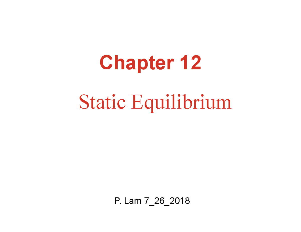 Chapter 12 - Chapter 12 Static Equilibrium P. Lam 7_26_ Goals For ...