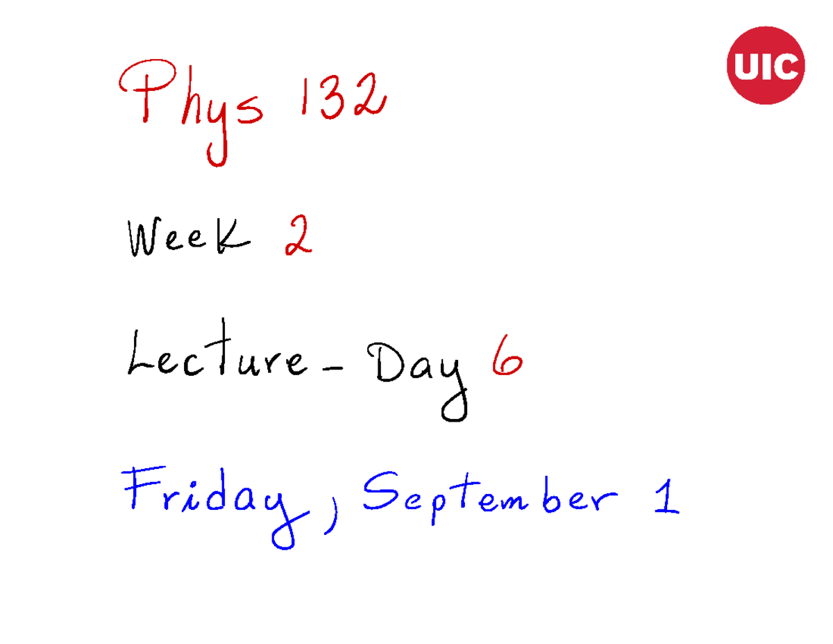 Lecture 6 - Sep 1 - Phys 132 Week 2 Lecture Day 6 vi I day, September I ...