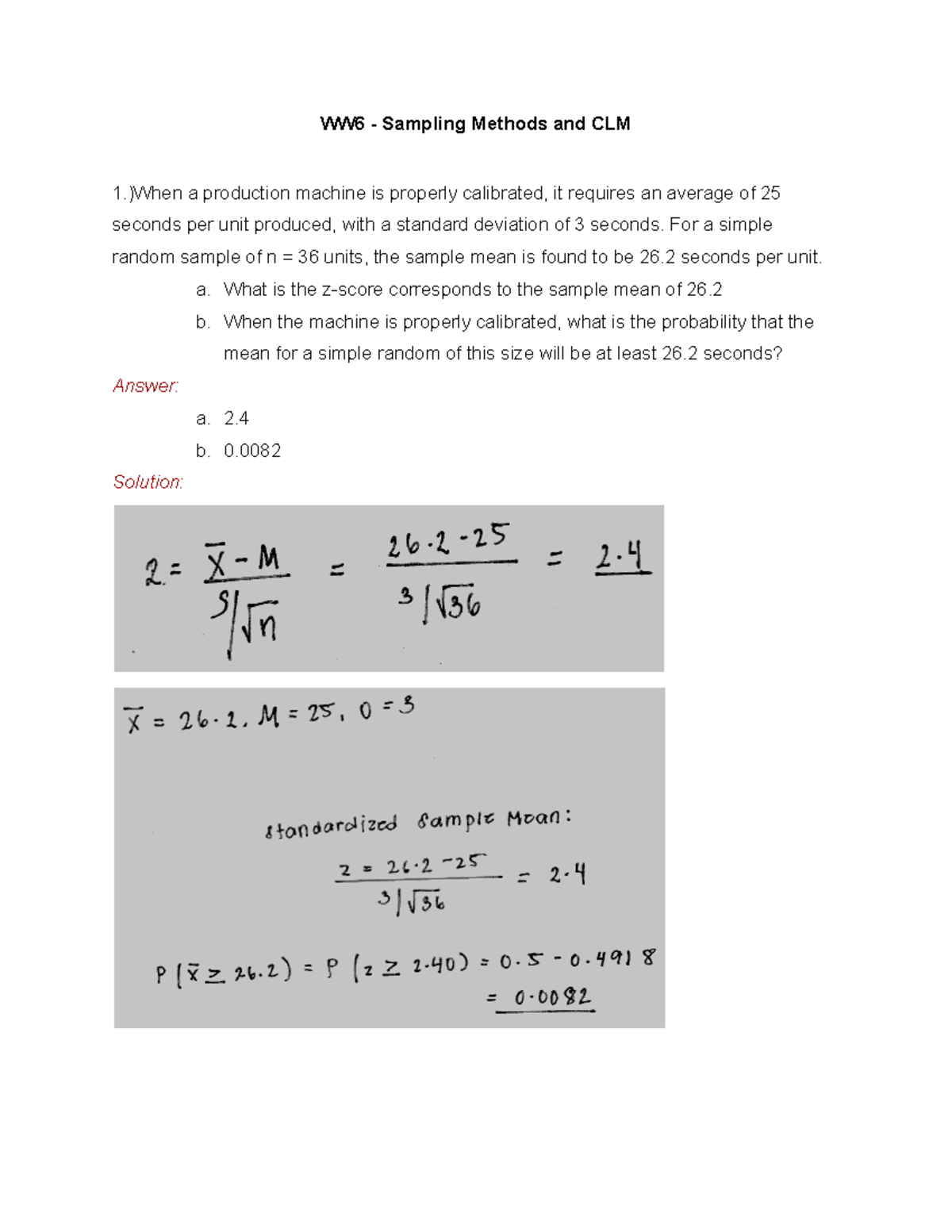 WW6 - Sampling Methods and CLM - )When a production machine is properly ...