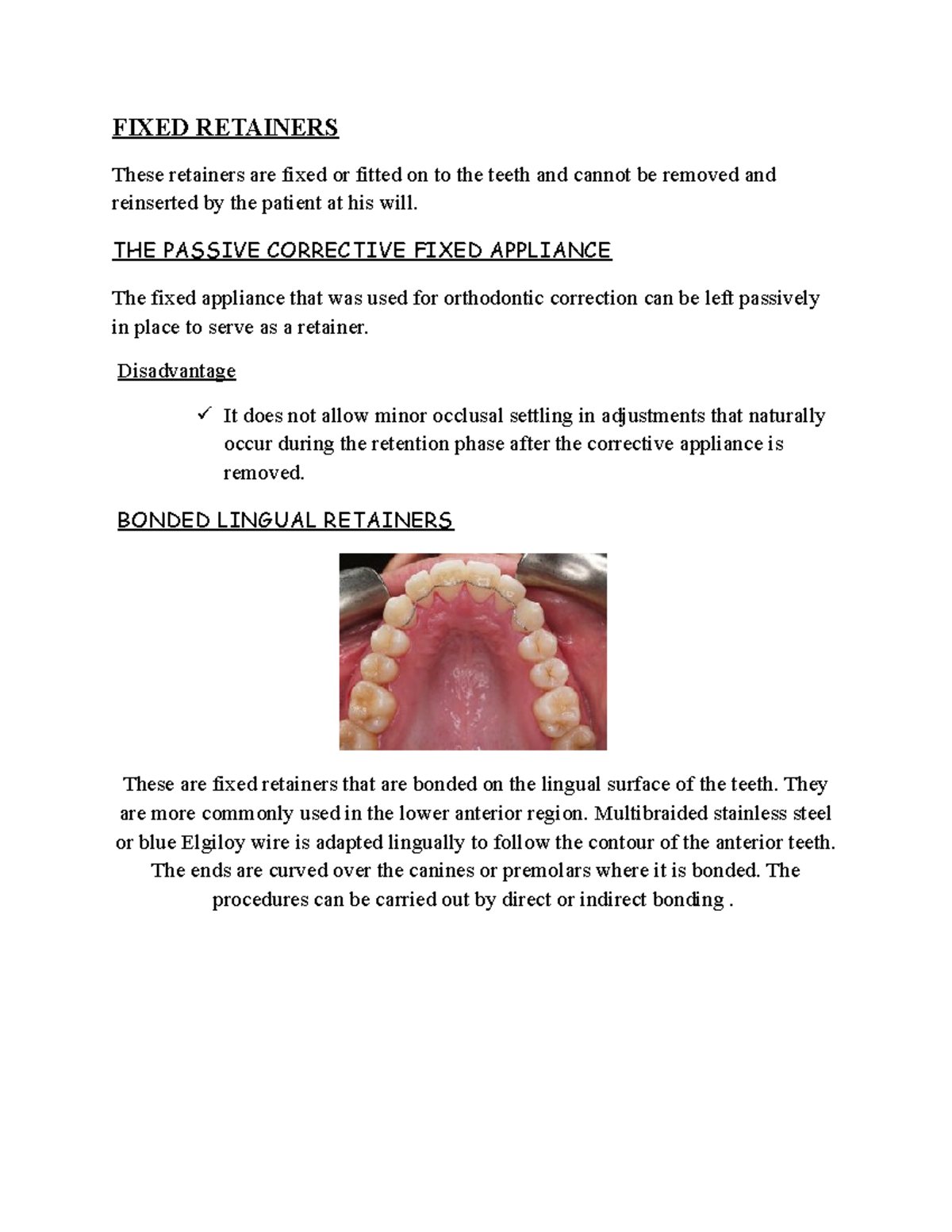 Fixed Retainers These retainers are fixed or fitted on to the teeth and ...