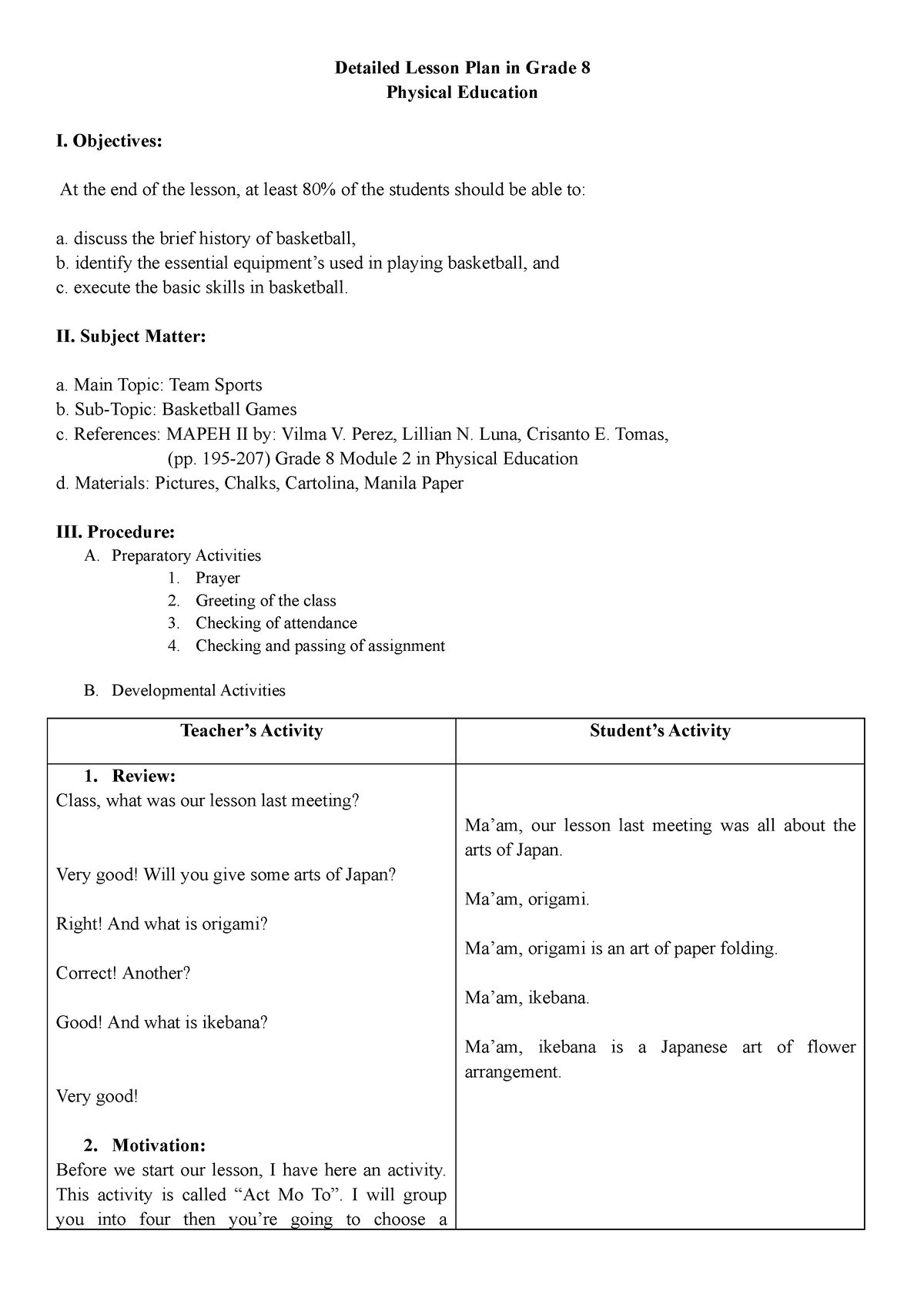 Detailed Lesson Plan in Grade 8 - Objectives: At the end of the lesson ...