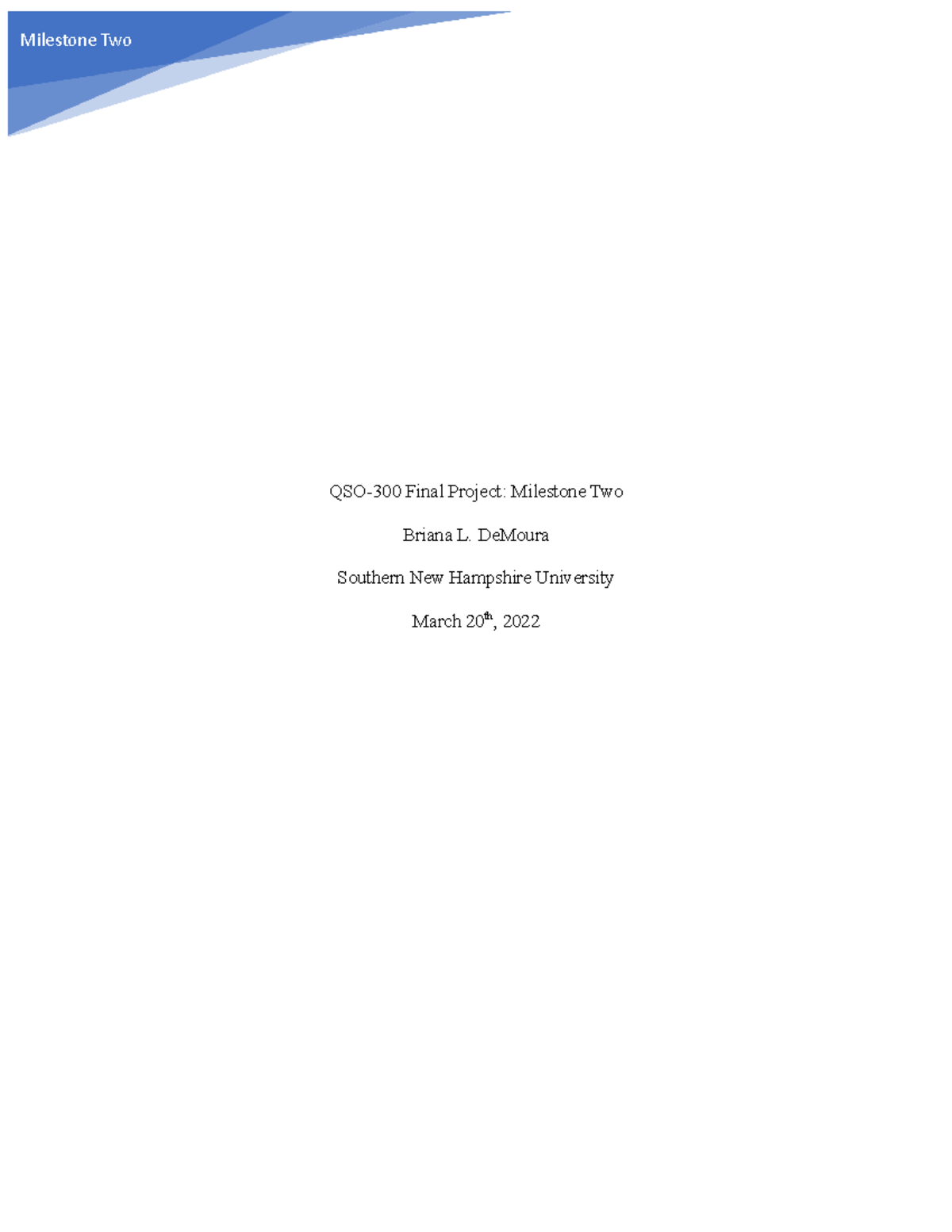 Milestone 2 - QSO-300 Final Project: Milestone Two Briana L. DeMoura ...