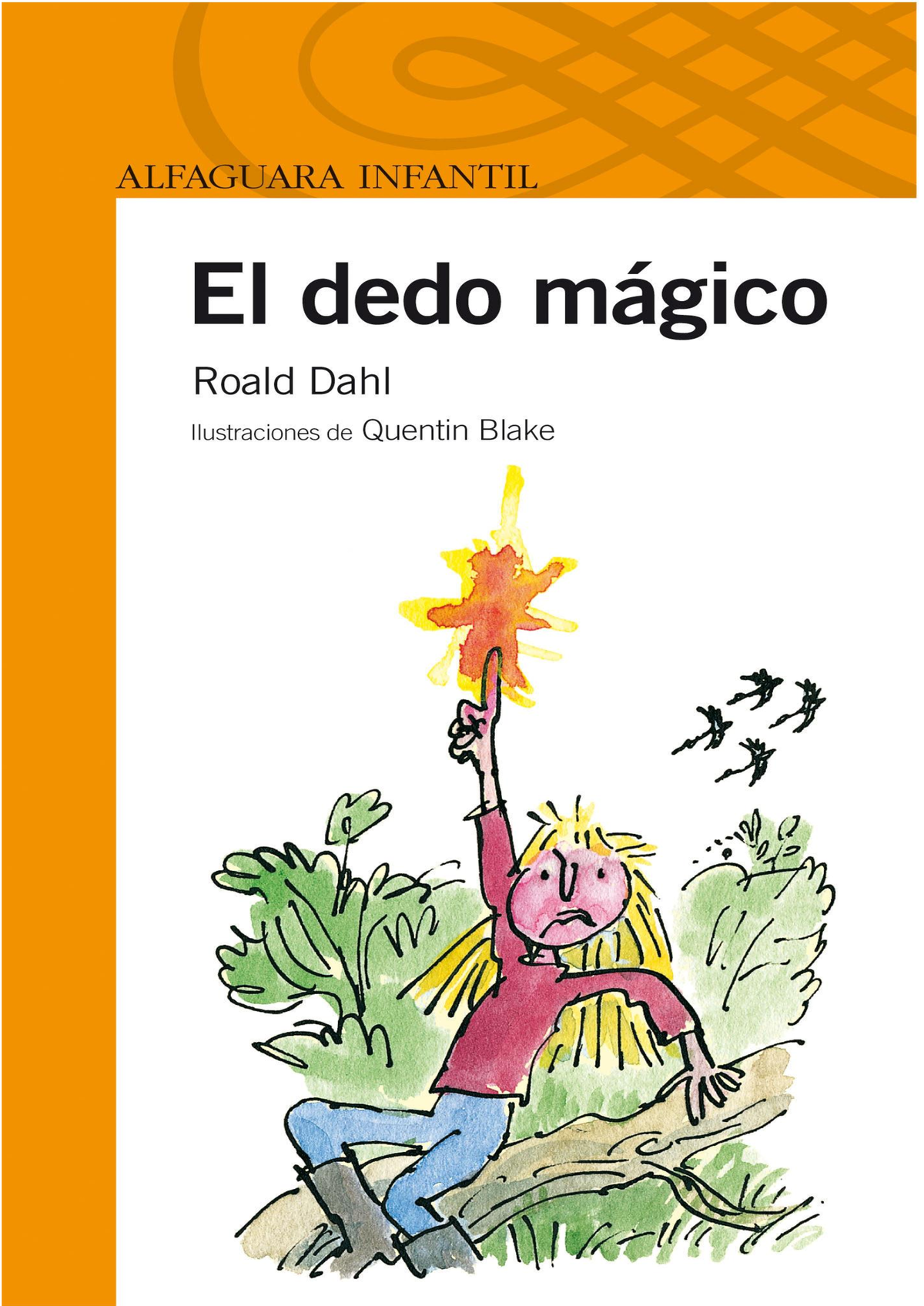 El Dedo Magico Roald Dahl Ok Una Ni A De Ocho A Os Tiene Un Don Incre Ble Posee Un Dedo