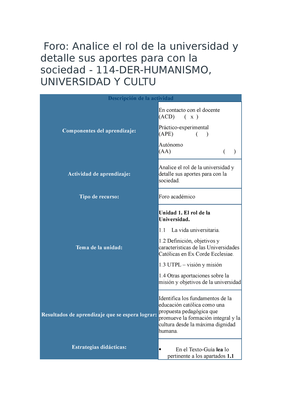 DER- Humanismo, Universidad Y Cultu - Foro: Analice El Rol De La ...