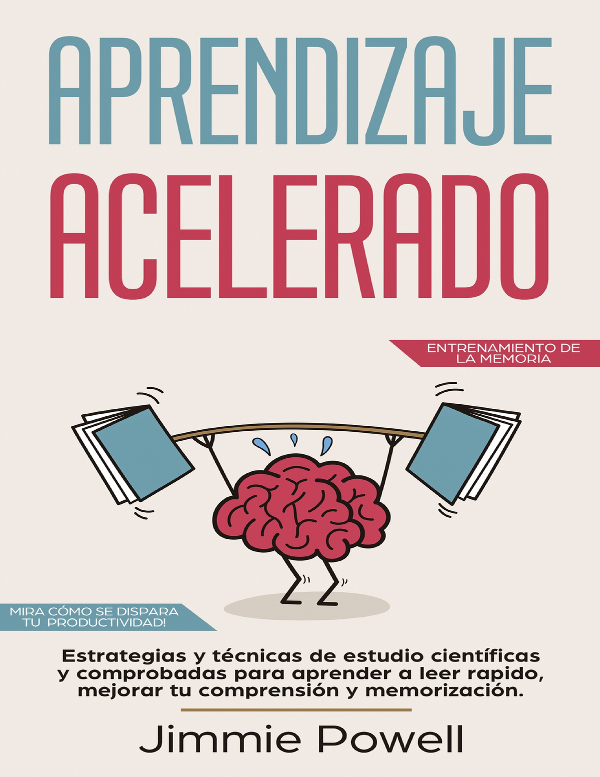 Aprendizaje Acelerado Estrategias y técnicas de estudio científicas y comprobadas para aprender 