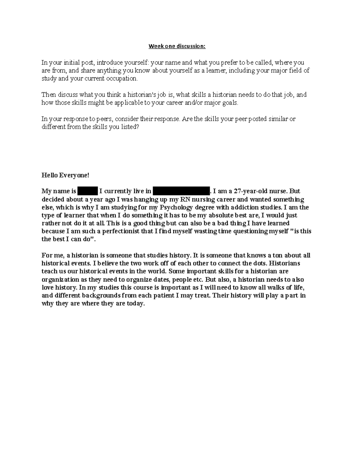 Week one discussion - Then discuss what you think a historian's job is ...