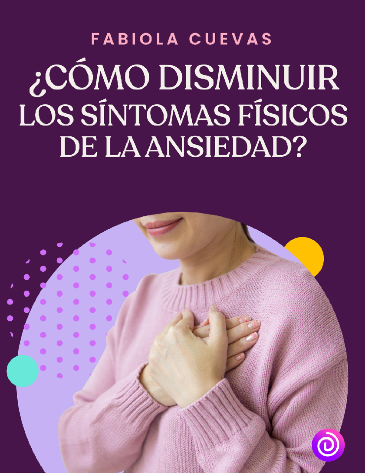 Cómo Disminuir Los Síntomas Físicos De La Ansiedad ¡hola Si Has