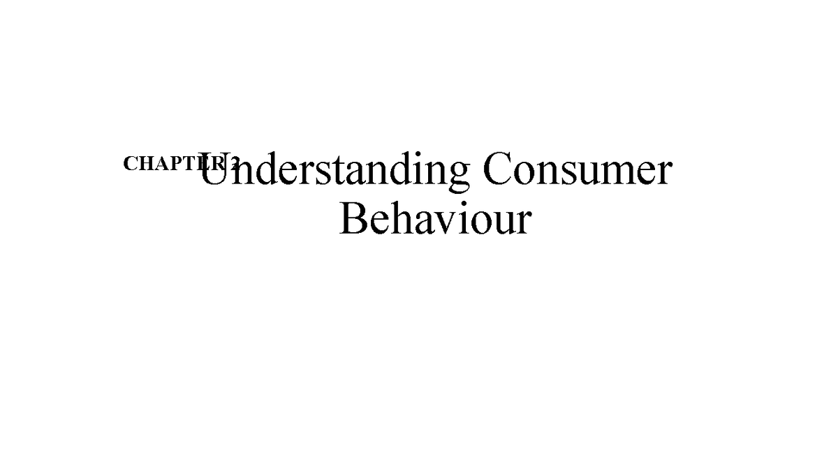 Chapter 2 Understanding Consumer Behaviour - Understanding Consumer ...