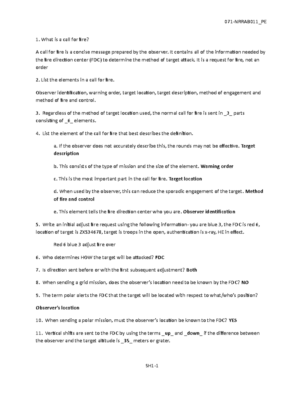 FO study guide Test 071NRRAB011_PE What is a call for fire? A call for fire is a concise