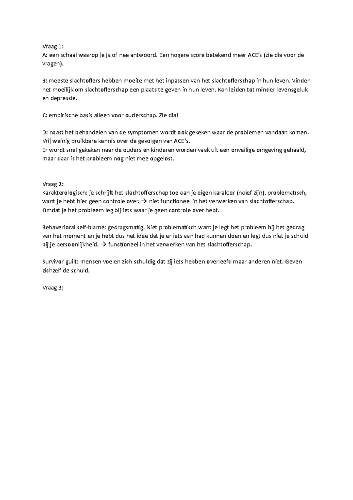 Werkgroep 4 Vraag 1 A een schaal waarop je ja of nee antwoord. Een hogere score betekend