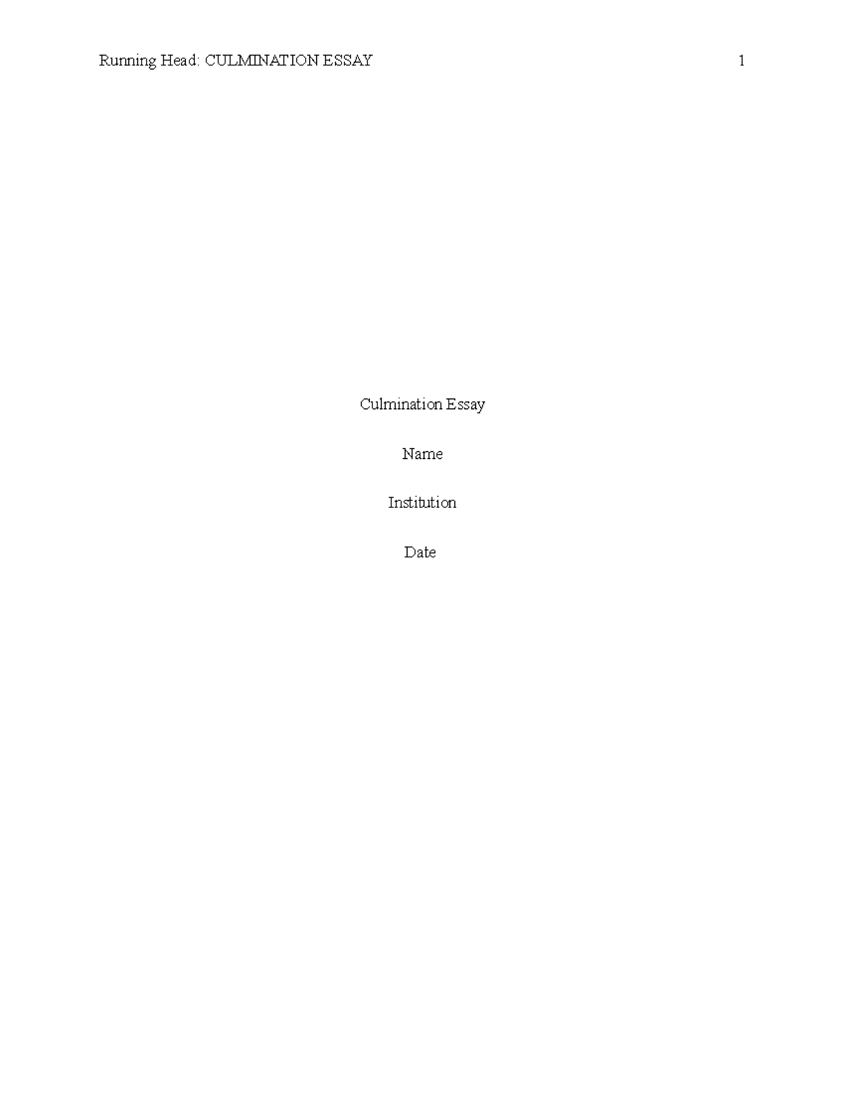 Culmination essay - Running Head: CULMINATION ESSAY 1 Culmination Essay ...