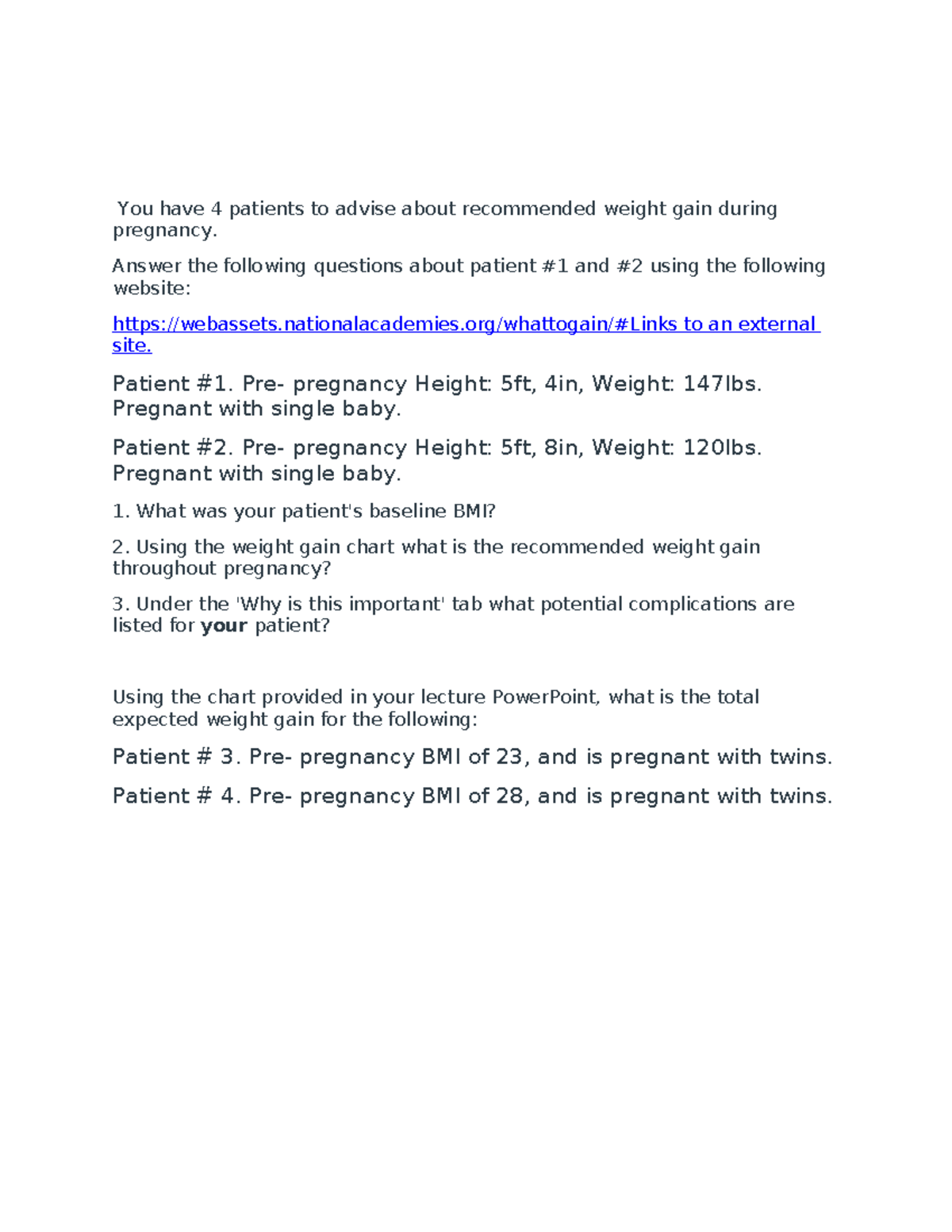 Gestational weight gain activity You have 4 patients to advise about