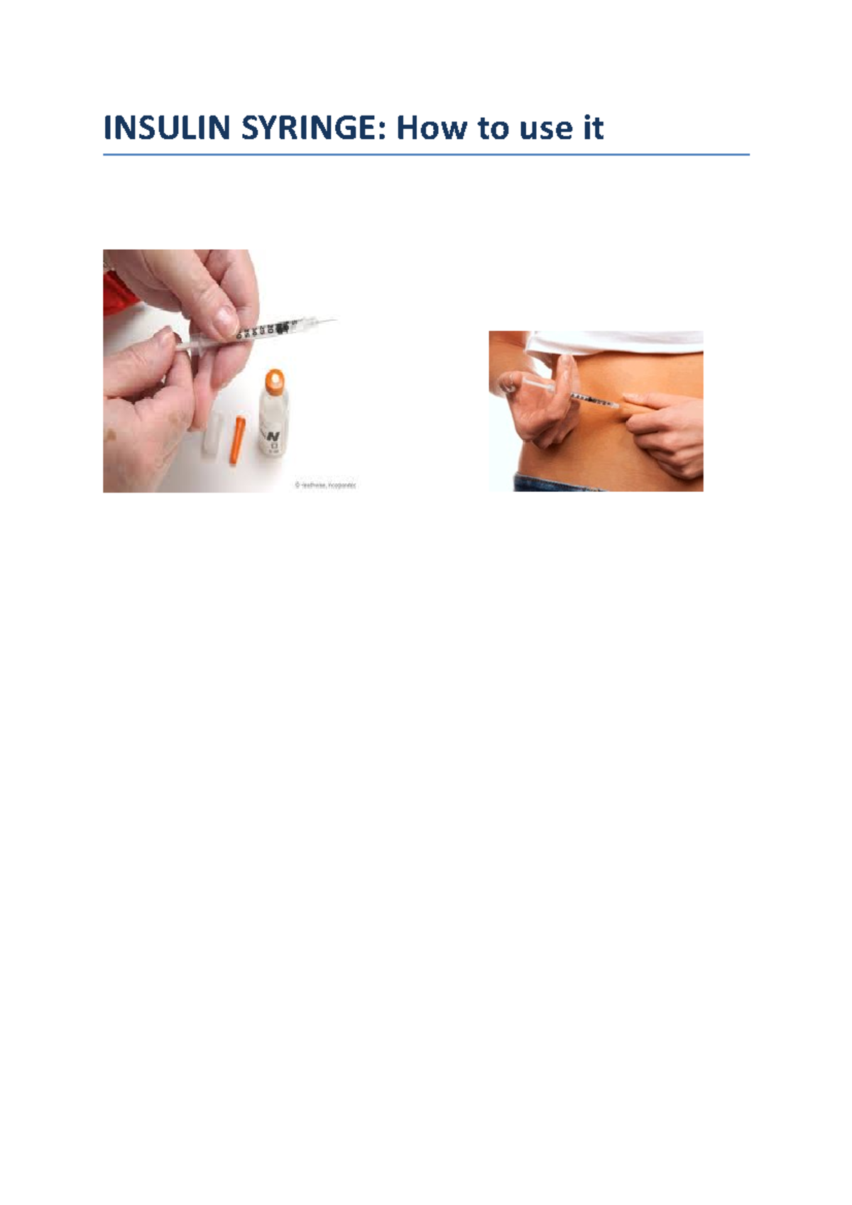 Insulin Syringe INSULIN SYRINGE How to use it Insulin is used to