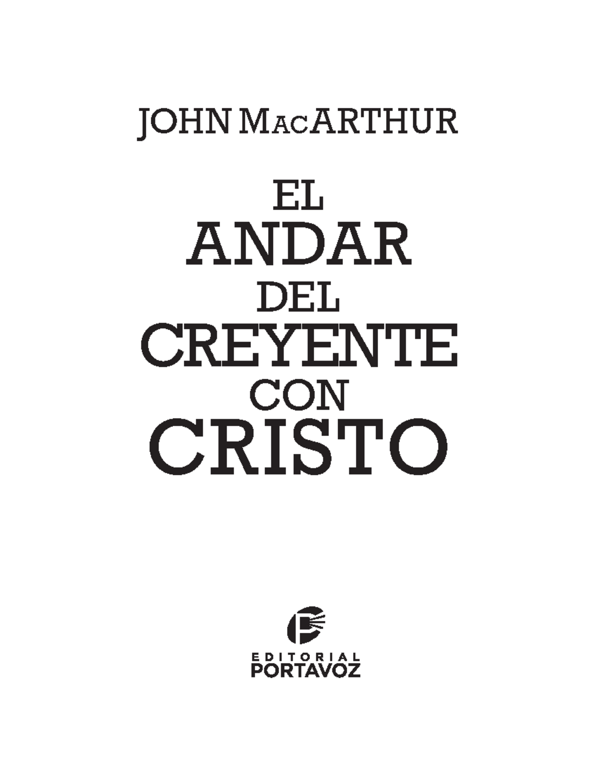 el-andar-del-creyente-con-cristo-john-macarthur-el-andar-del-creyente