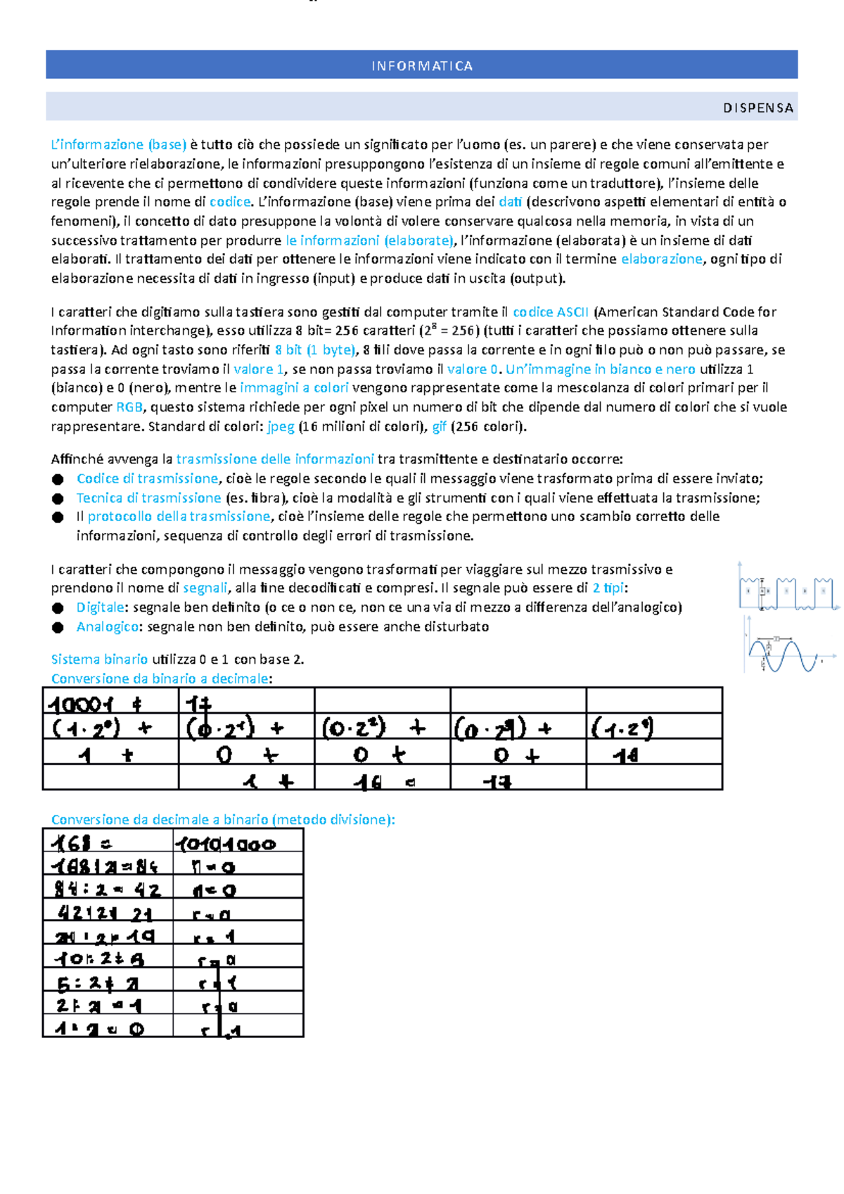 Riassunto Informatica - INFORMATICA DISPENSA L’informazione (base) è ...