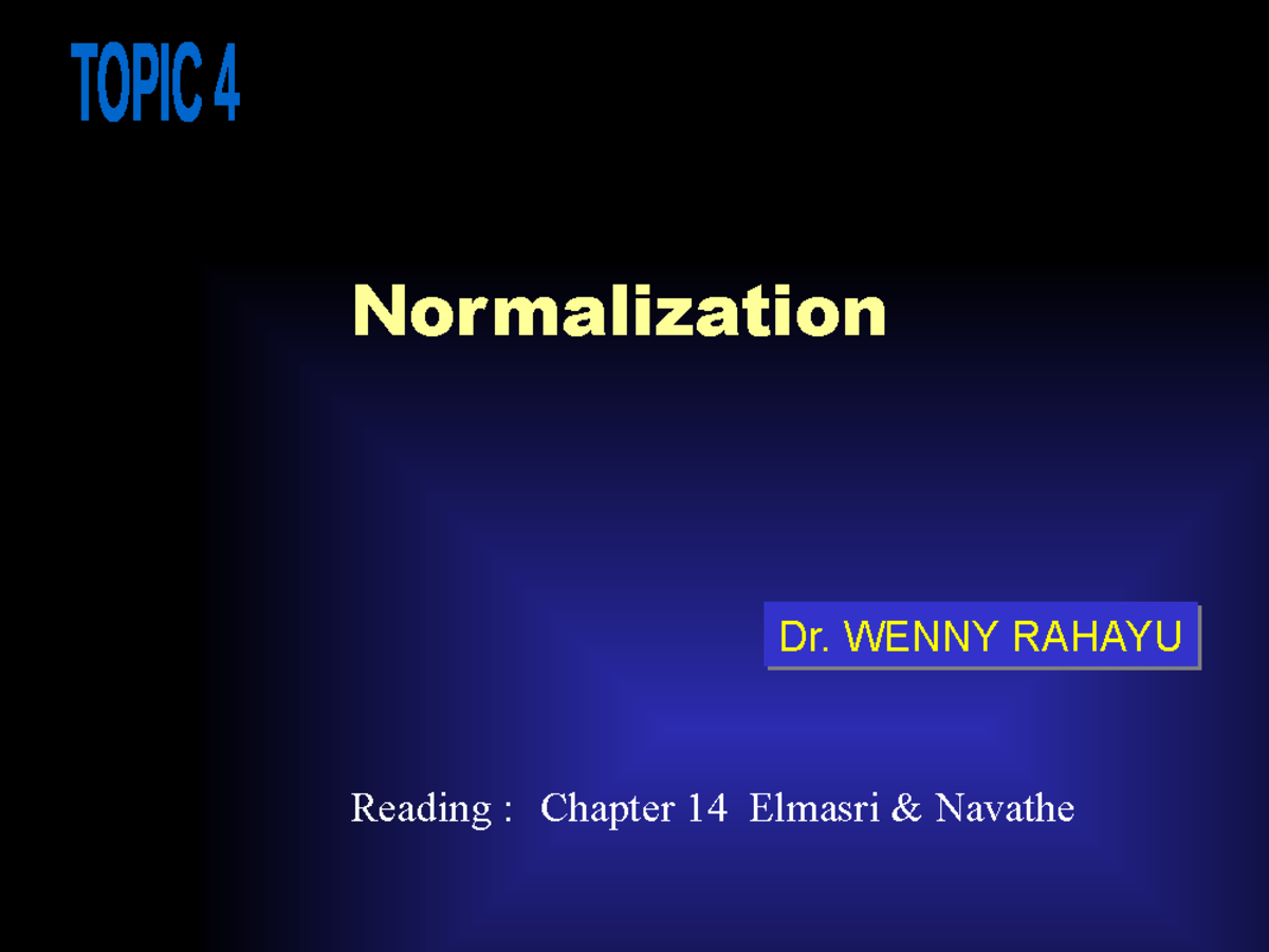 Lecture slides, lecture 4 - Normalization Dr. WENNY RAHAYUDr. WENNY ...