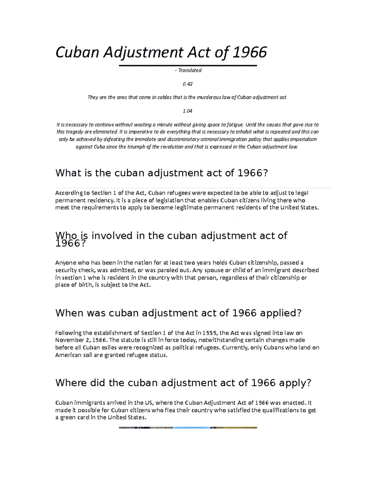 Cuban Adjustment Act of 1966 They are the ones that come in cables
