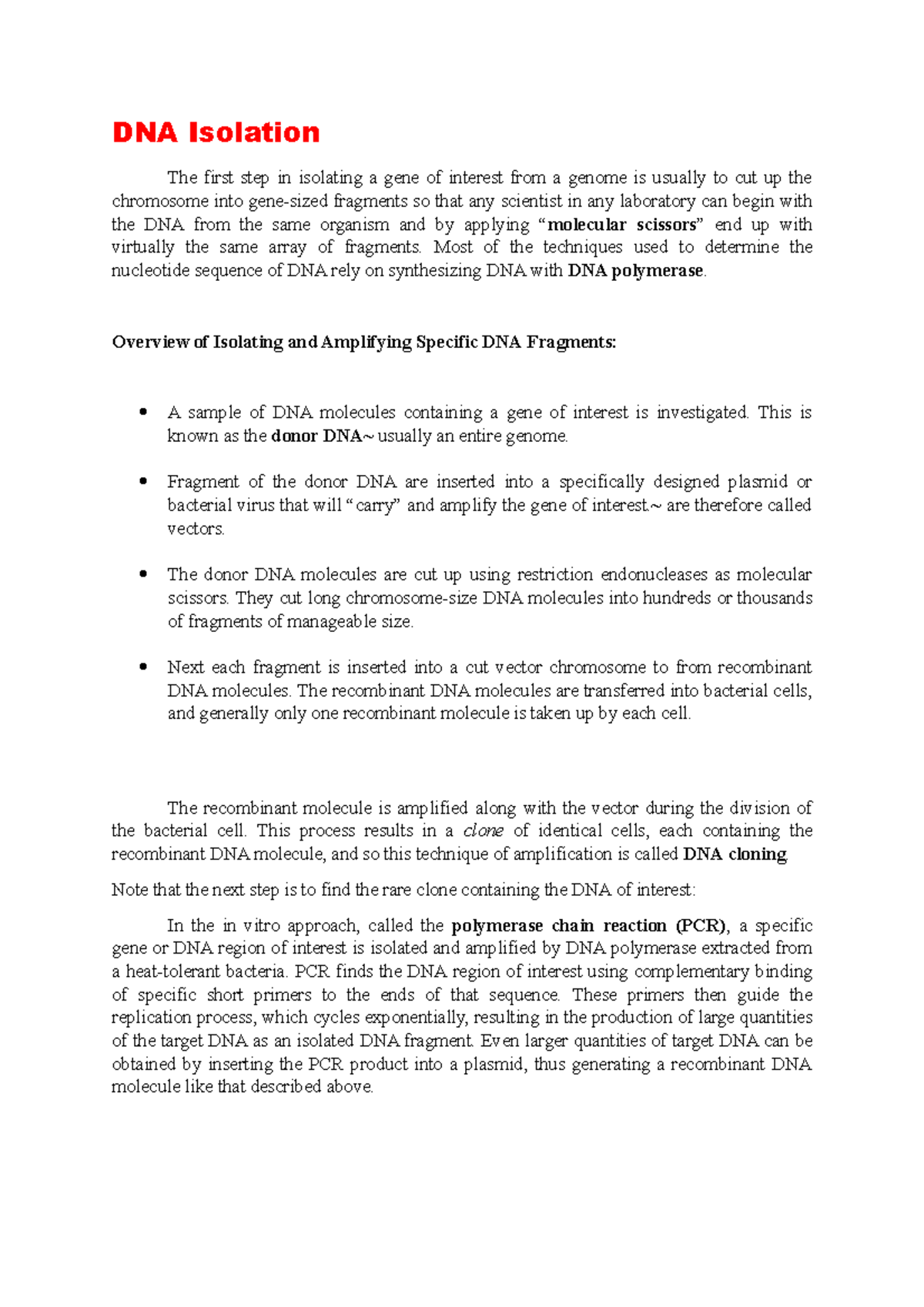 DNA Isolation and amplification steps DNA Isolation The first step in