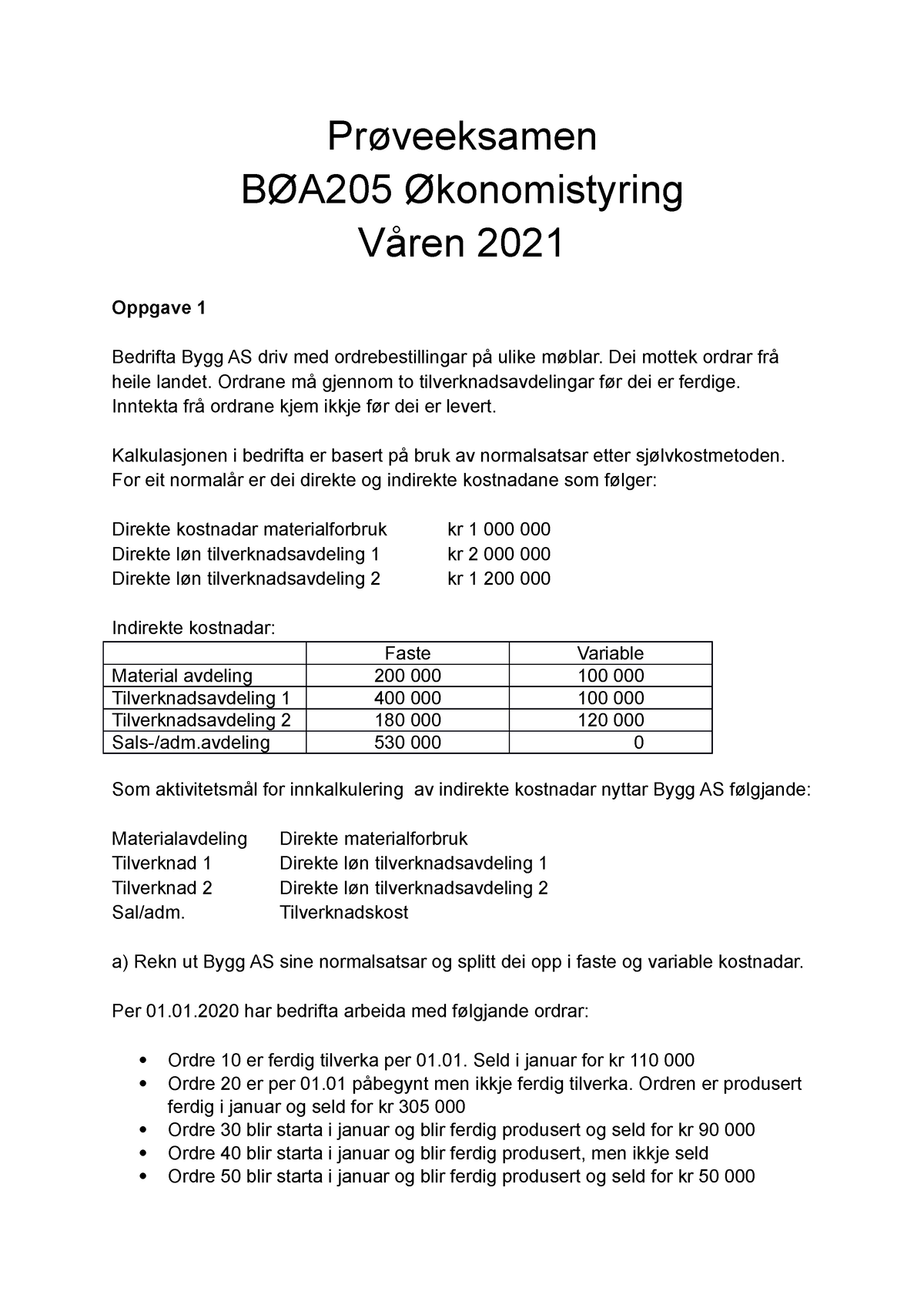 Prøve Eksamen (oppgavetekst) - Prøveeksamen BØA205 Økonomistyring Våren ...