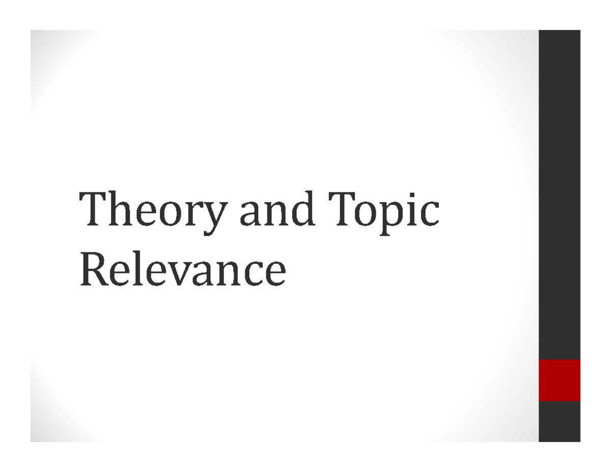 Importance of theory - notes - Theory and Topic Relevance The Research ...