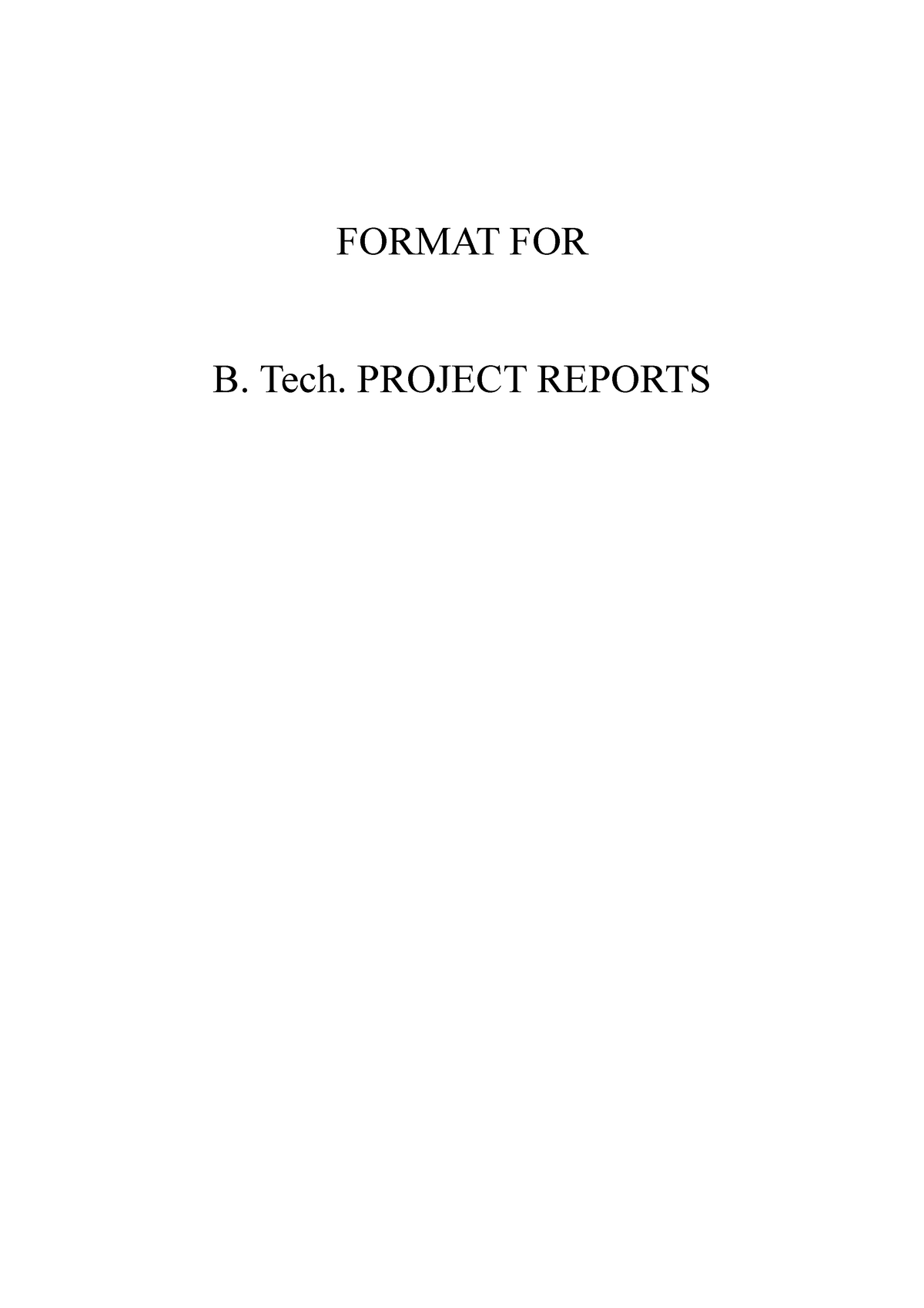 Format For B.tech Project Report - FORMAT FOR B. Tech. PROJECT REPORTS ...