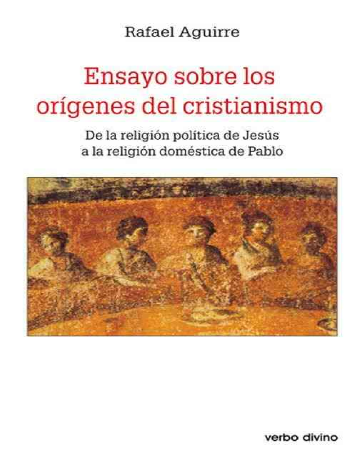 Aguirre Monasterio Rafael - Ensayo Sobre Los Origenes Del Cristianismo ...