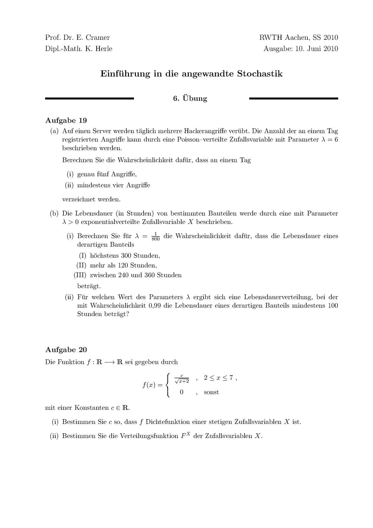 Ubung 6 - Übungsblatt 6 - Prof. Dr. E. Cramer RWTH Aachen, SS 2010 Dipl ...