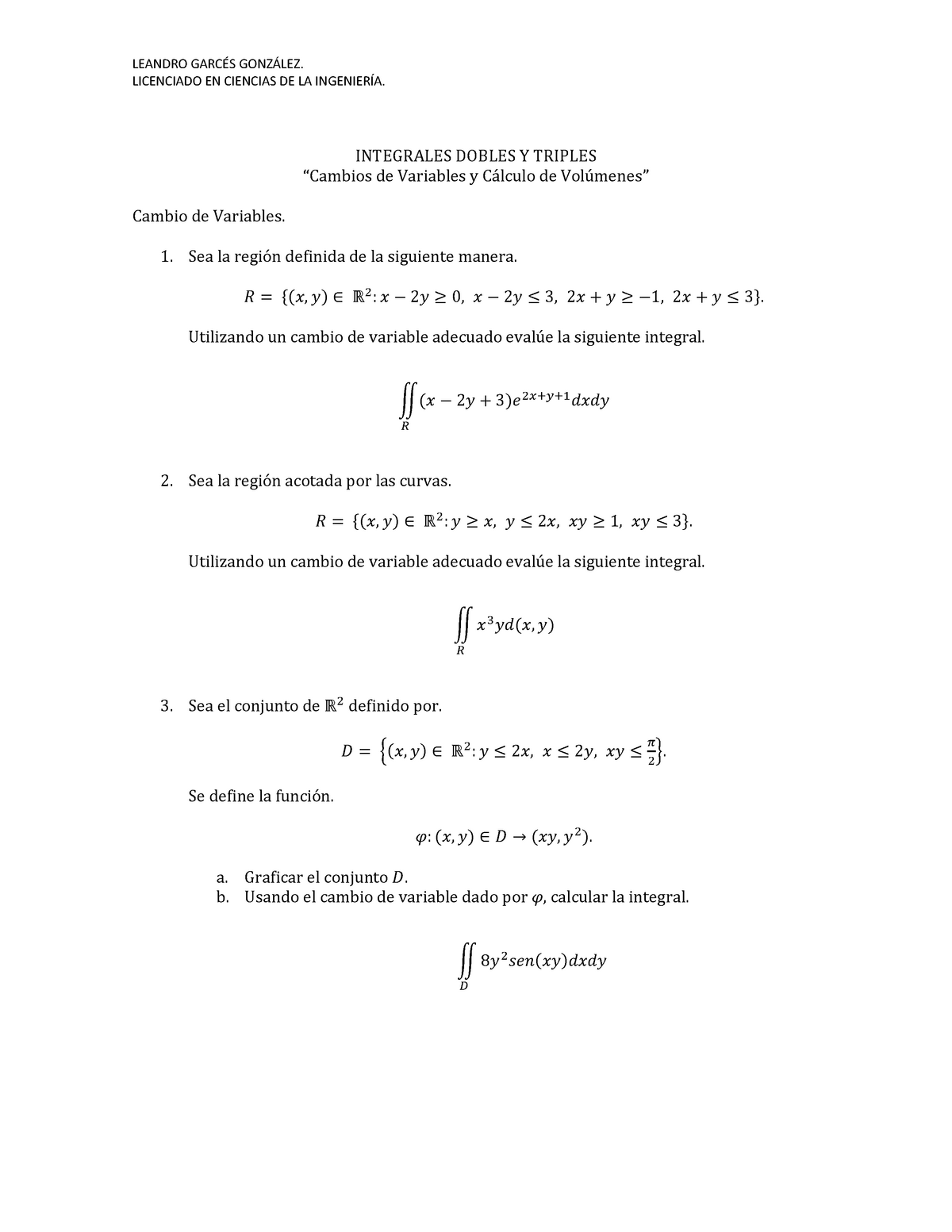 Integrales Dobles y Triples Cambios de Variables y Cálculo de Volúmenes LEANDRO GARCÉS