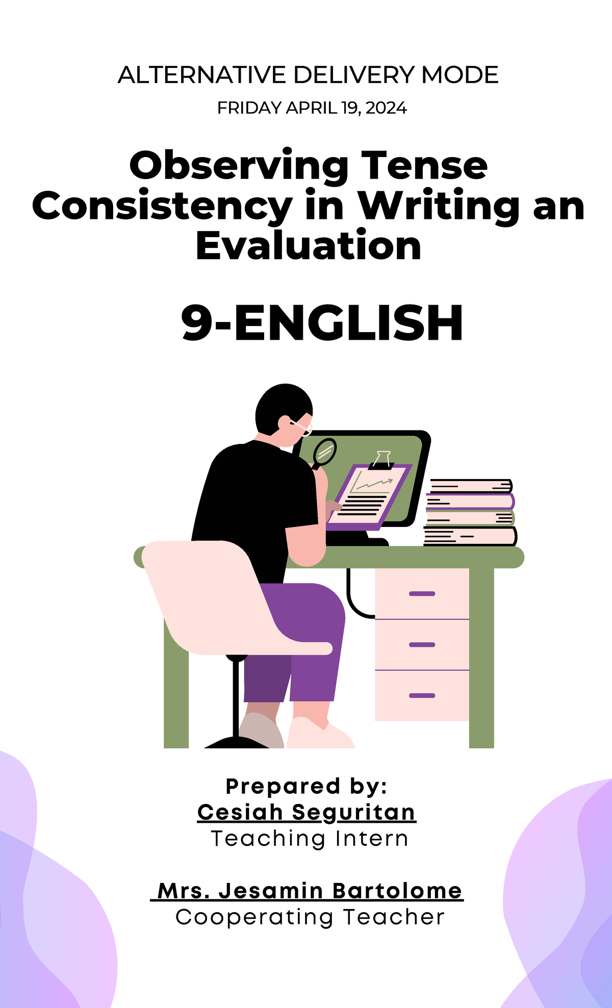 ADM April 19 English 9 Friday - Observing Tense Consistency in Writing ...