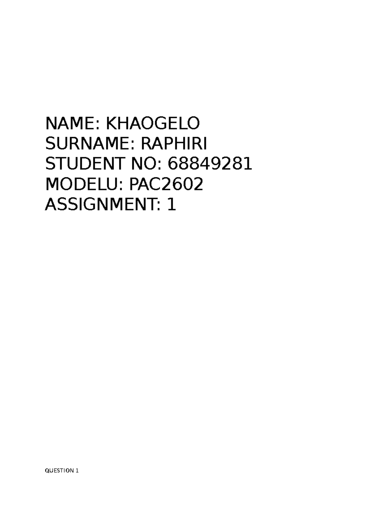PAC 2602 Assignment 1 - NAME: KHAOGELO SURNAME: RAPHIRI STUDENT NO ...