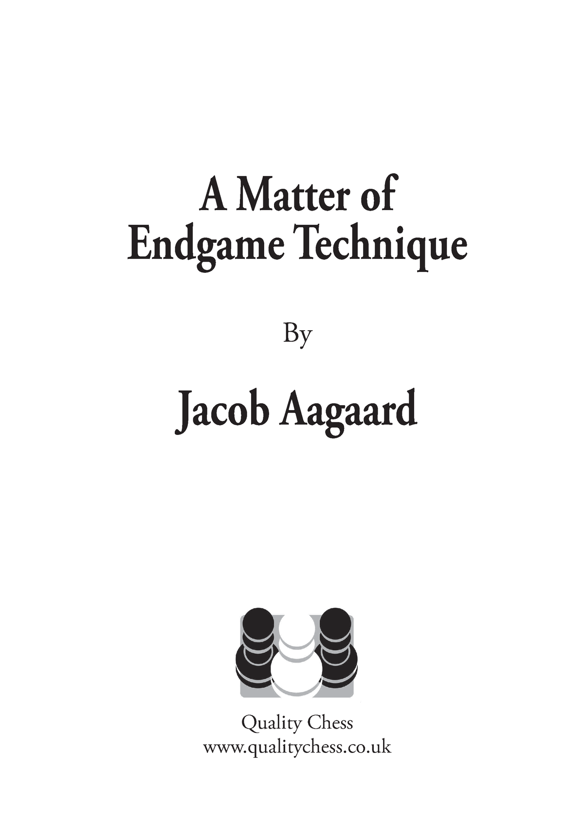 A Matter of endgame technique - Jacob Aagaard