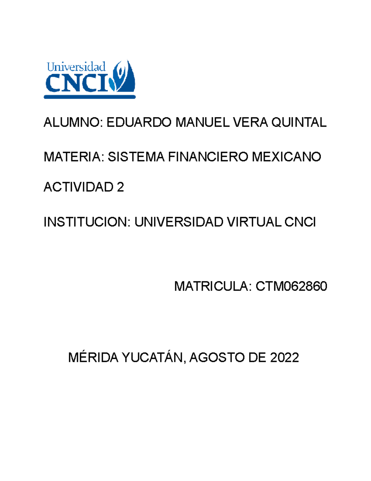 Actividad 1. Sistema Financiero - ALUMNO: EDUARDO MANUEL VERA QUINTAL ...