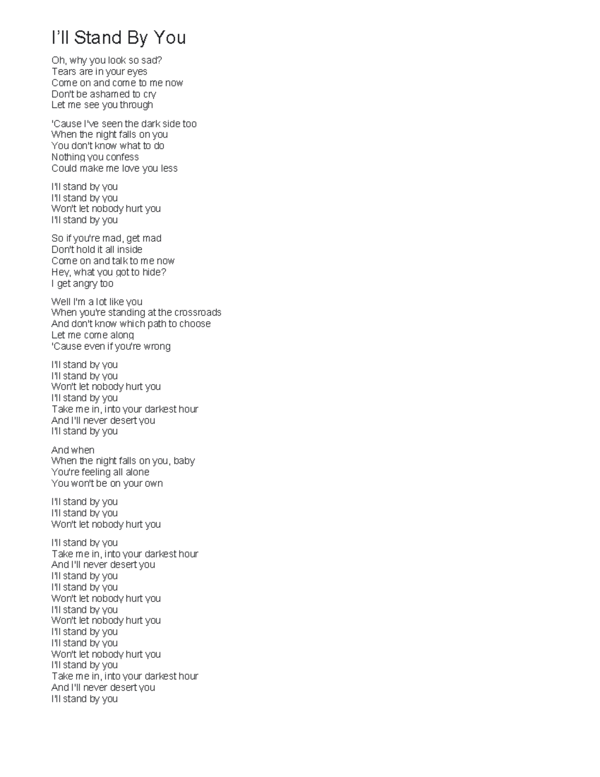 I'll Stand By You Lirik kamu I’ll Stand By You Oh, why you look so