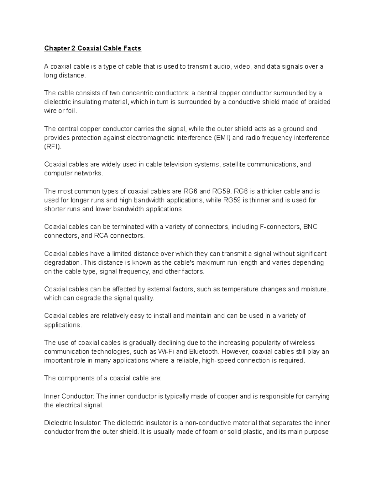 Chapter 2 Coaxial Cable Facts Chapter 2 Coaxial Cable Facts A coaxial cable is a type of cable