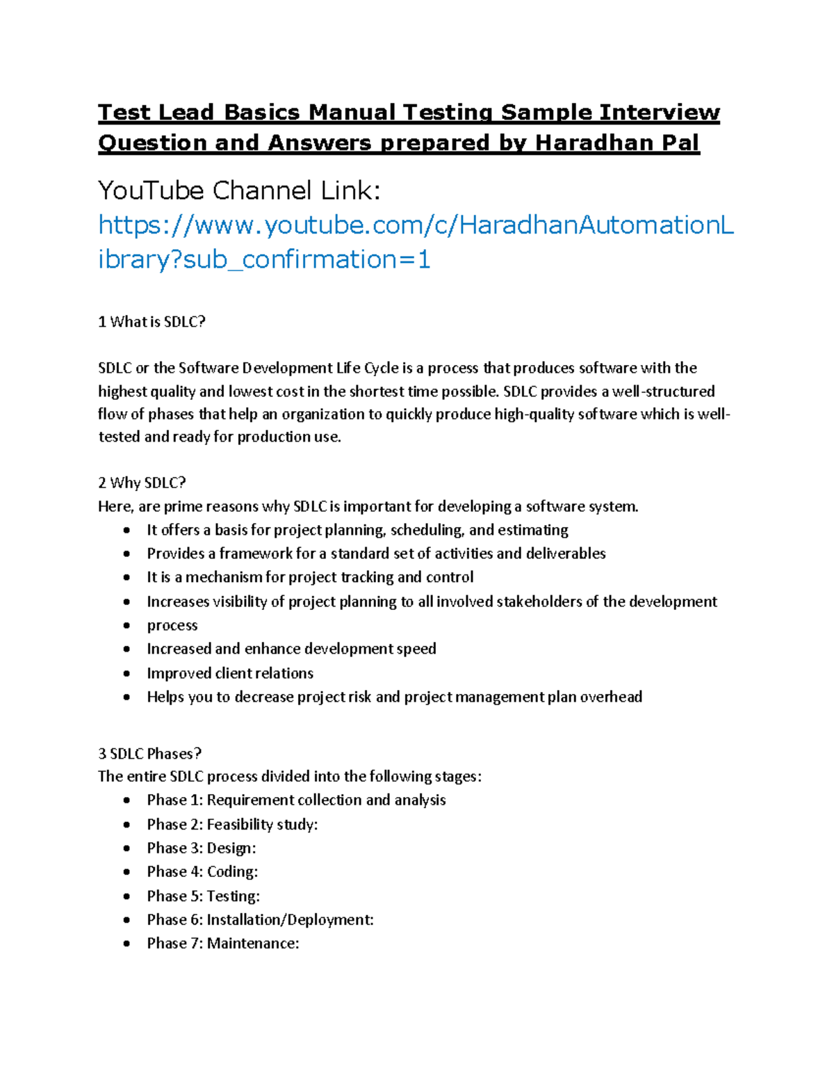 Manual Testing Interview Question and Answers SDLC provides a well