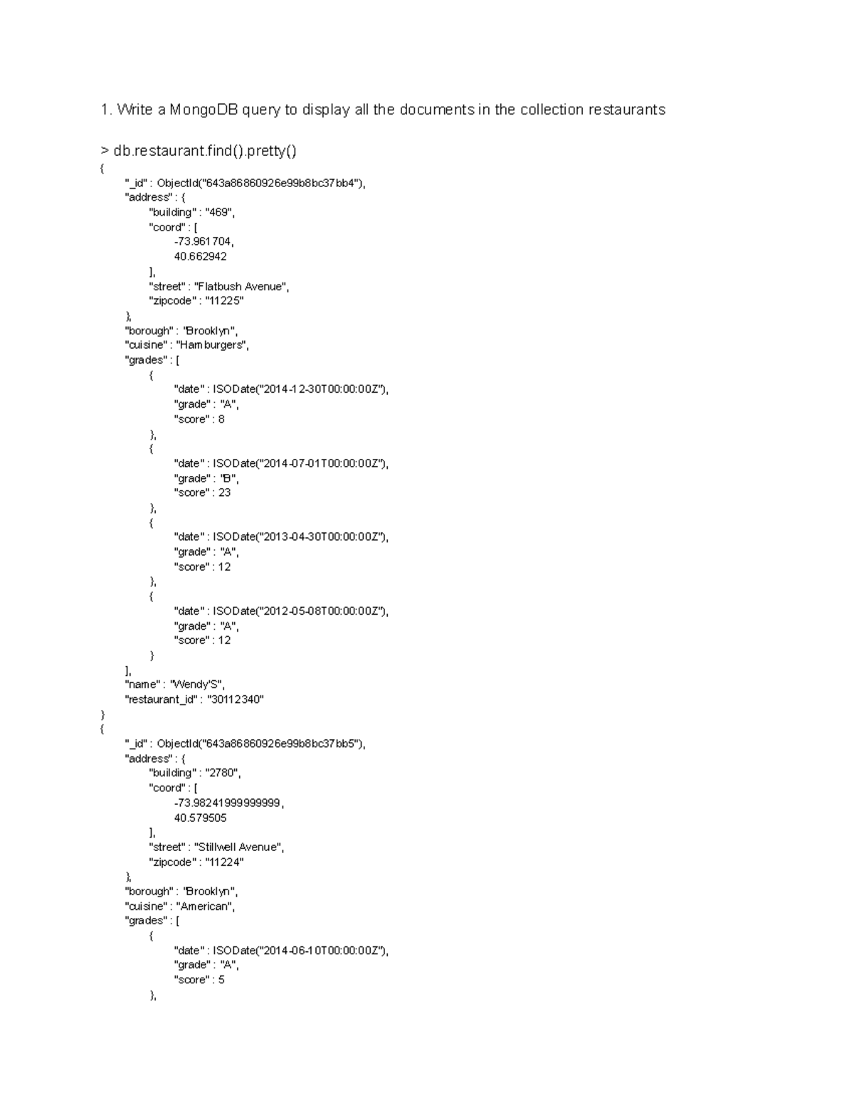 Mango Write a MongoDB query to display all the documents in the